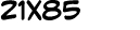21X85