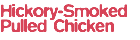 Hickory-Smoked Pulled Chicken