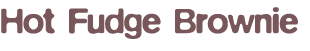 Hot Fudge Brownie