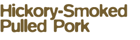 Hickory-Smoked Pulled Pork