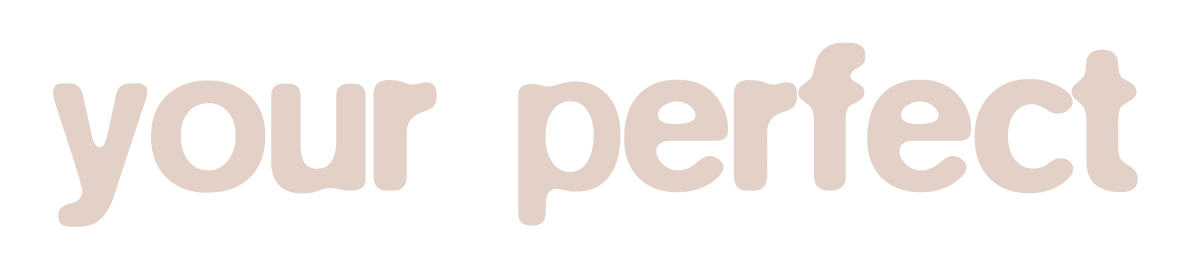 your perfect