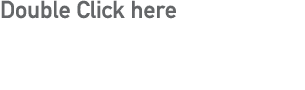 Double Click here
